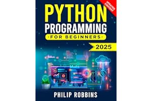 Python Programming for Beginners: The Complete Guide to Mastering Python in 7 Days with Hands-On Exercises – Top Secret Coding Tips to Get an Unfair Advantage and Land Your Dream Job!