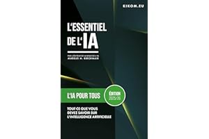 L'IA pour tous : Tout ce que vous devez savoir dès maintenant sur l'Intelligence Artificielle: Un guide simple pour explorer 