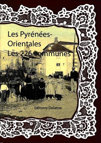 Les  Pyrénées-Orientales, les 226 communes
