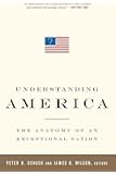 Understanding America: The Anatomy of an Exceptional Nation