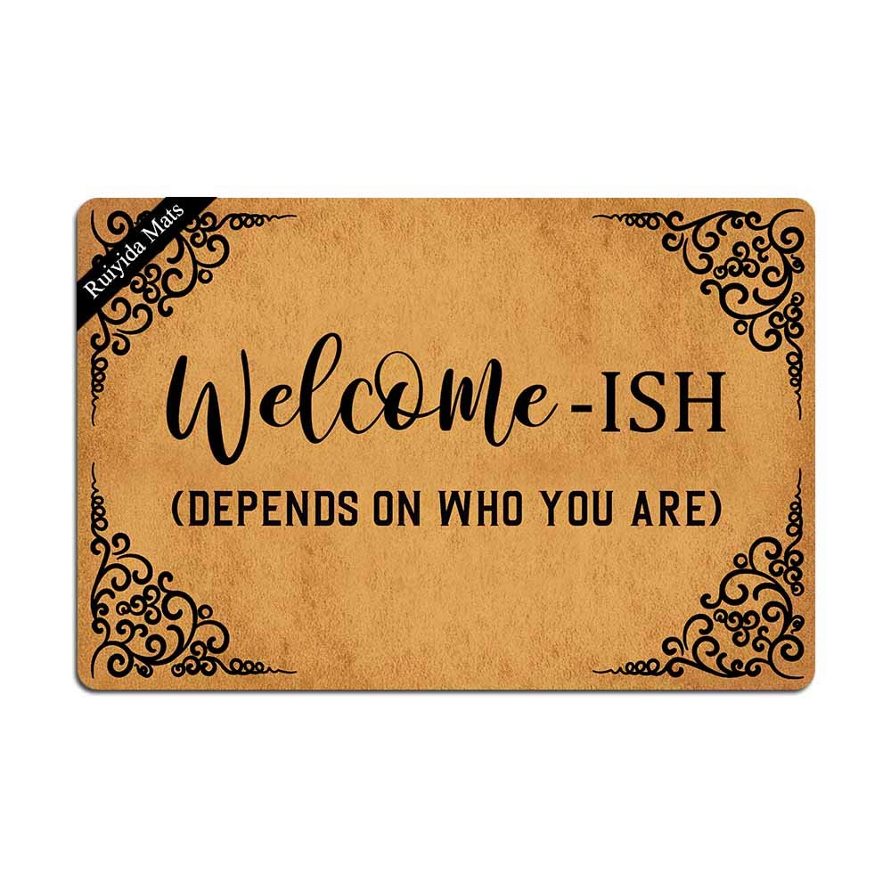 Ruiyida Welcome Ish Depends on Who You are Entrance Mat Funny Doormat Door Mat Decorative Indoor Non-Woven 23.6 by 15.7 Inch Machine Washable Fabric Top
