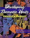 Developing Thematic Units : Process and Product, Allen, Diane D. and Piersma, Mary L., 0827363214
