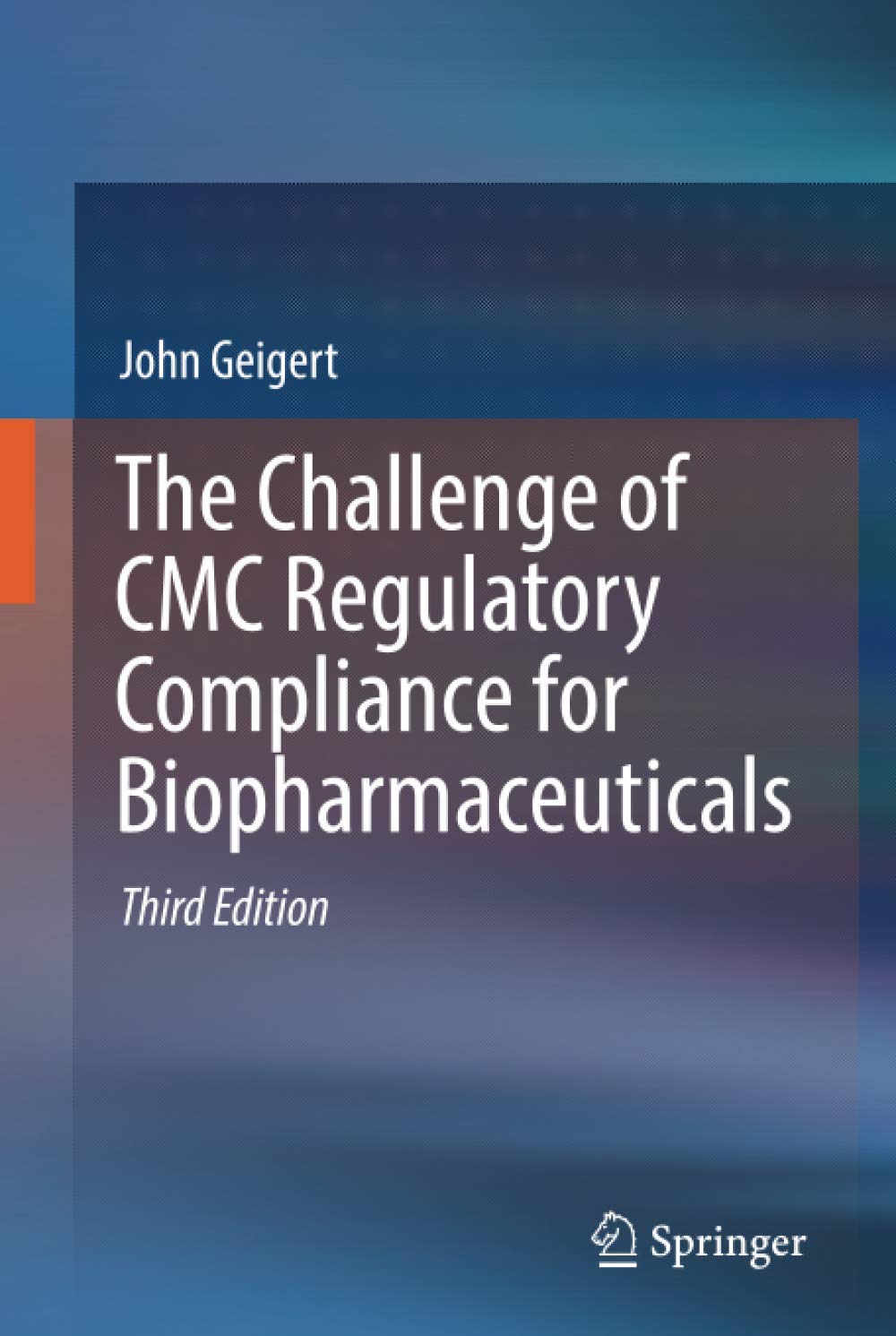 Amazon The Challenge Of Cmc Regulatory Compliance For Biopharmaceuticals Geigert John State