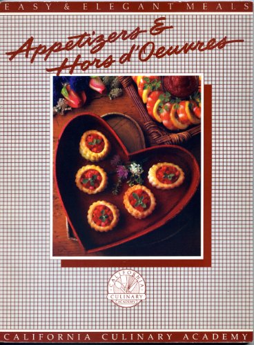 Appetizers & Hors D'Oeuvres: At the Academy (California Culinary Academy Series) by Janet Fletcher, Hallie Donnelly, Sally W. Smith, California Culinary Academy
