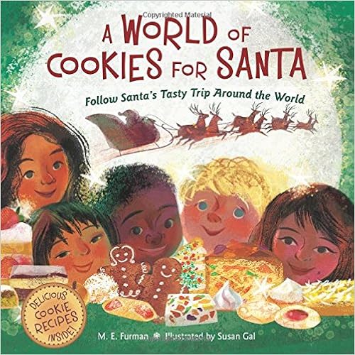 A World of Cookies for Santa: Follow Santa's Tasty Trip Around the World, by M.E. Furman A World of Cookies for Santa: Follow Santa's Tasty Trip Around the World, by M.E. Furman