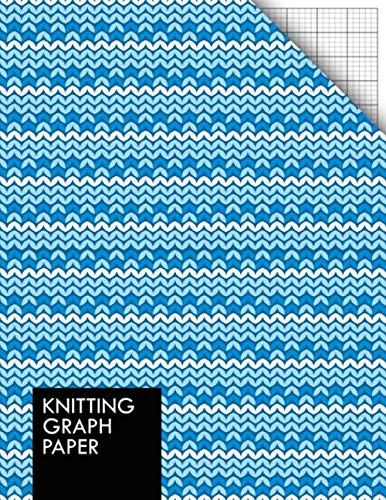 Knitting Graph Paper: Knitting Design Blank Knitting Pattern Notebook graph paper for knitting desig by Yeraldi Rusbel