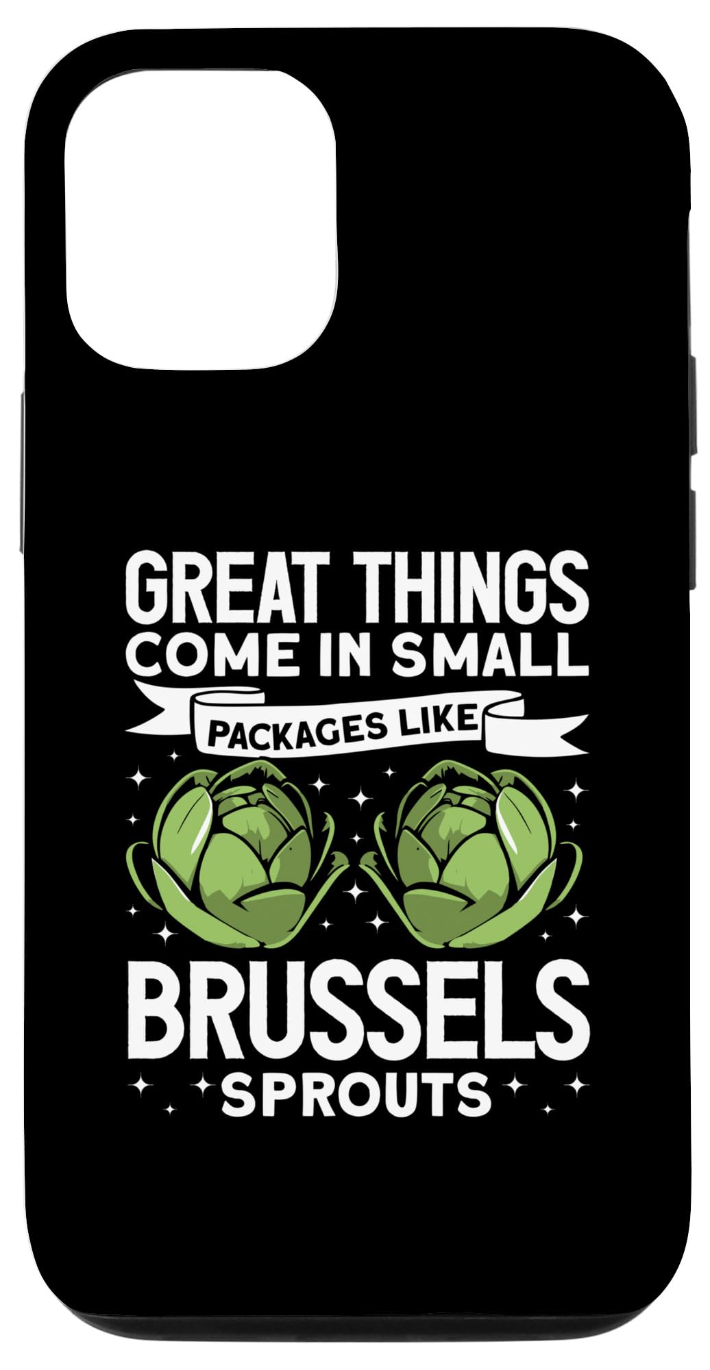 iPhone 14 Great Things Come In Small Packages Like Brussels Sprouts Case