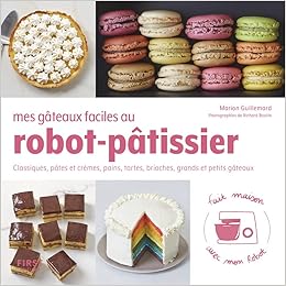 Amazon Fr Mes Gateaux Faciles Au Robot Patissier Classiques Pates Et Cremes Pains Tartes Brioches Grands Et Petits Gateaux Guillemard Marion Livres Amazon Fr Mes Gateaux Faciles Au Robot Patissier Classiques Pates Et Cremes Pains Tartes Brioches Grands Et Petits Gateaux Guillemard Marion Livres