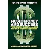 Music Money and Success 8th Edition: The Insider's Guide to Making Money in the Music Business