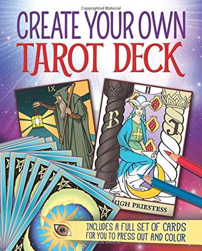Create Your Own Tarot Deck: Includes a Full Set of Cards for You to Press Out and Color Paperback – 1 Sept. 2017