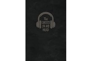 The Lyrics In My Head - Songwriting Journal Men: SongWriting Notebook Lyrics | Lined/Ruled Paper and Manuscript Paper With Blank Sheet Music Book - Cool Gifts Music Lovers