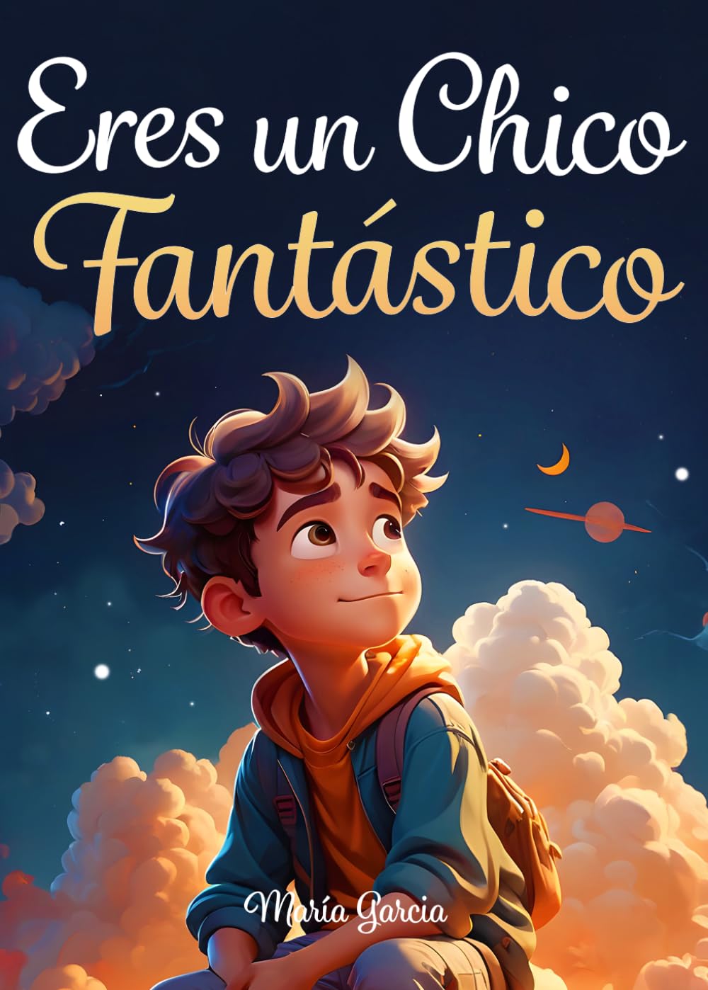 Portada de Eres un Chico Fantástico: Historias inspiradoras sobre el valor, la fuerza interior y la confianza en sí mismo