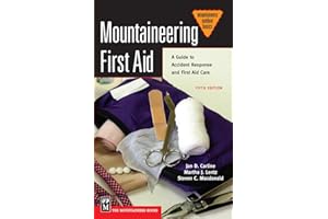 Mountaineering First Aid: A Guide to Accident Response and First Aid Care (Mountaineers Outdoor Basics)