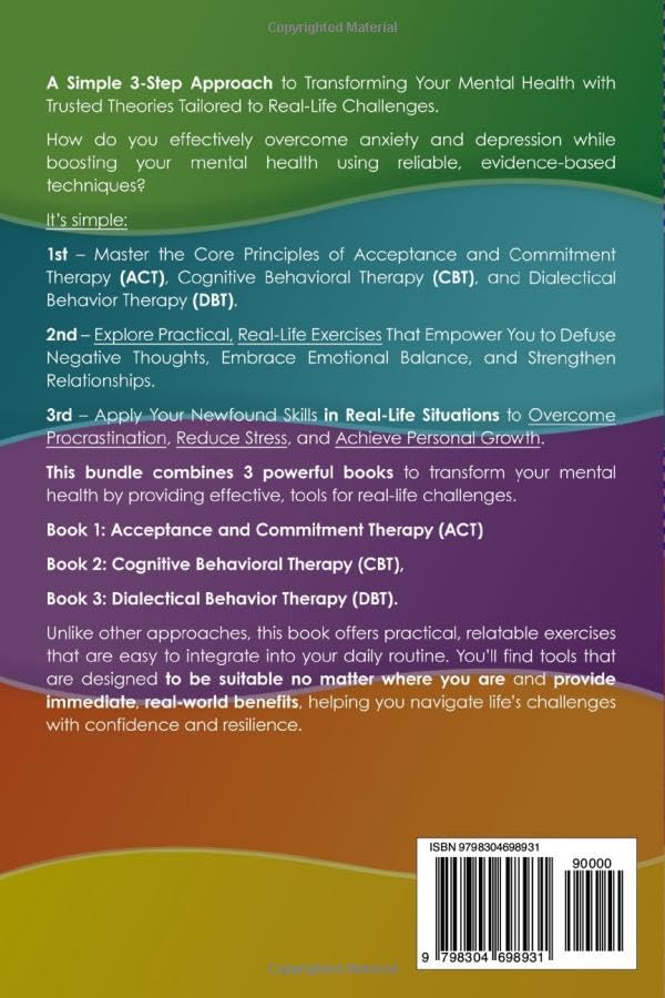 ACT, CBT & DBT Workbook: 3 in 1: Ultimate Guide to Overcoming Anxiety and Depression With 180+ Acceptance & Commitment, Cognitive, and Dialectical Behavioral Therapy Exercises (Inner Growth) ACT, CBT & DBT Workbook: 3 in 1: Ultimate Guide to Overcoming Anxiety and Depression With 180+ Acceptance & Commitment, Cognitive, and Dialectical Behavioral Therapy Exercises (Inner Growth) Paperback Kindle A
