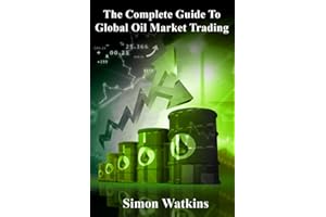 The Complete Guide To Global Oil Market Trading