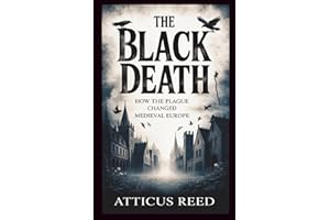 THE BLACK DEATH: How the Plague Changed Medieval Europe