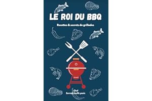 LE ROI DU BBQ : Recettes & secrets de grillades (French Edition)