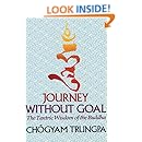 Journey Without Goal: The Tantric Wisdom of the Buddha