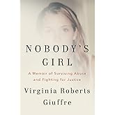 Nobody's Girl: A Memoir of Surviving Abuse and Fighting for Justice
