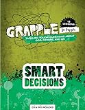 Grapple Jr. High: Smart Decisions: 12 Lessons on Tackling Tough Questions About God, Others, and Me by 