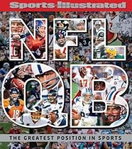 Sports Illustrated NFL Quarterback [QB]: The Greatest Position in Sports