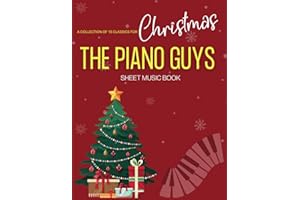 The Piano Guys Sheet Music Book: A collection of 15 classics for Christmas
