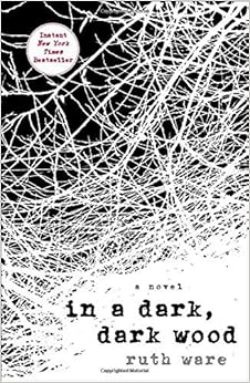 In a Dark, Dark Wood / Ruth Ware