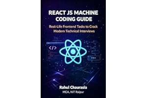 React JS Machine Coding Guide: Real-Life Frontend Tasks to Crack Modern Technical Interviews