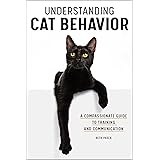 Understanding Cat Behavior: A Compassionate Guide to Training and Communication
