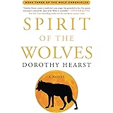 Spirit of the Wolves: A Novel (The Wolf Chronicles)