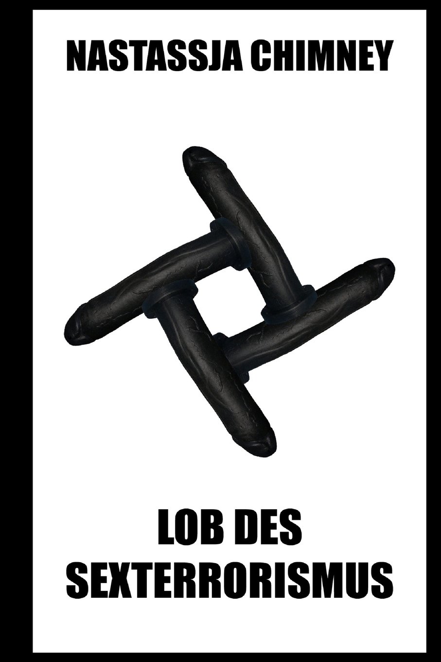 Lob Des Sexterrorismus Pornografischer Bdsm Thriller Amazon De Chimney Nastassja Bucher Lob Des Sexterrorismus Pornografischer Bdsm Thriller Amazon De Chimney Nastassja Bucher