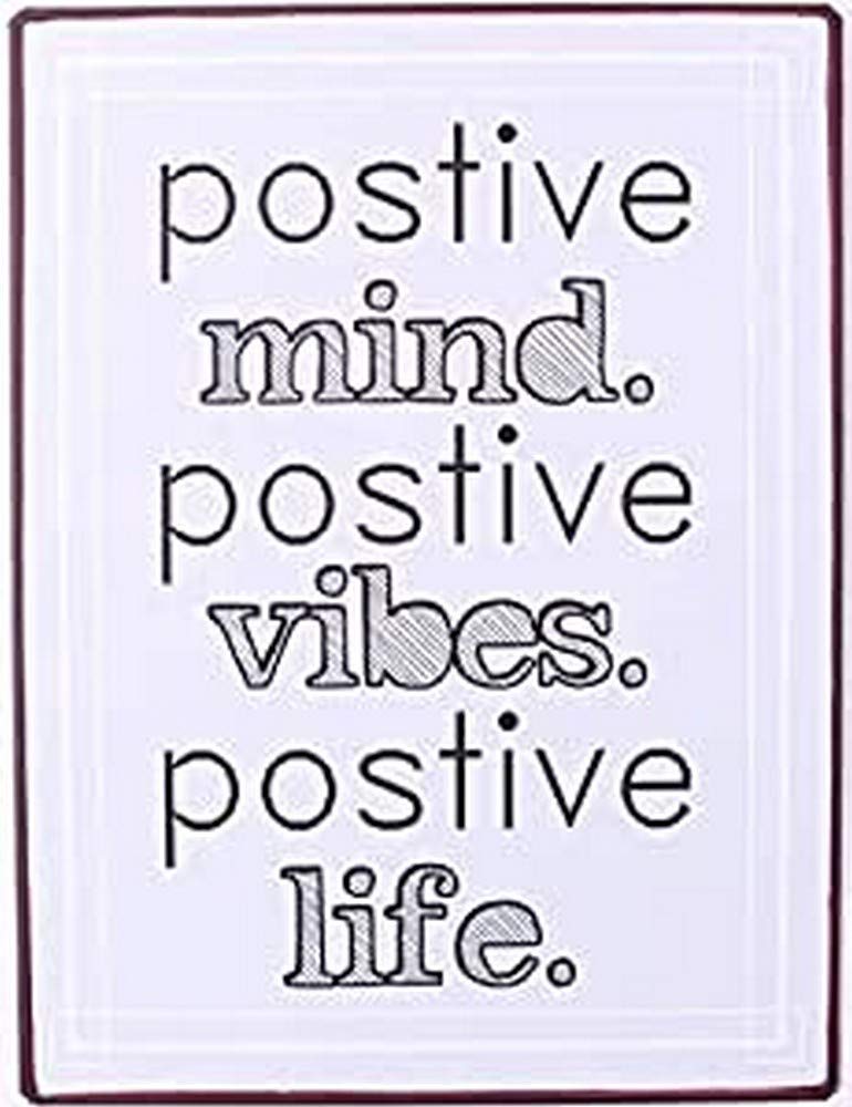 Sign - Postive mind. Postive vibes. Postive life.