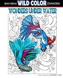 Wonders Under Water: Adult Coloring Book (Wild Color) (Volume 5) by Heather Land