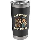 If It Works Don’t Touch Funny Engineer Design Stainless Steel Insulated Tumbler