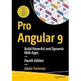 Pro Angular 9: Build Powerful and Dynamic Web Apps