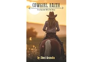 Cowgirl Faith: Trusting God With The Reins (The Cowgirl Armor Series)