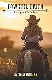 Cowgirl Faith: Trusting God With The Reins