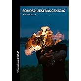 SOMOS NUESTRAS CENIZAS: Poesía sobre el dolor, la ruptura y el vacío (Spanish Edition)