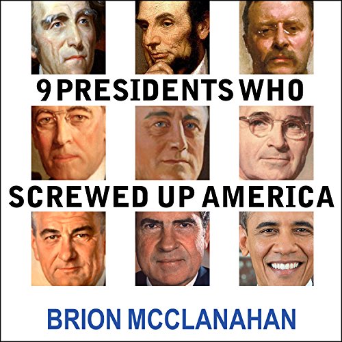 Download 9 Presidents Who Screwed Up America: And Four Who Tried to Save Her Download 9 Presidents Who Screwed Up America: And Four Who Tried to Save Her