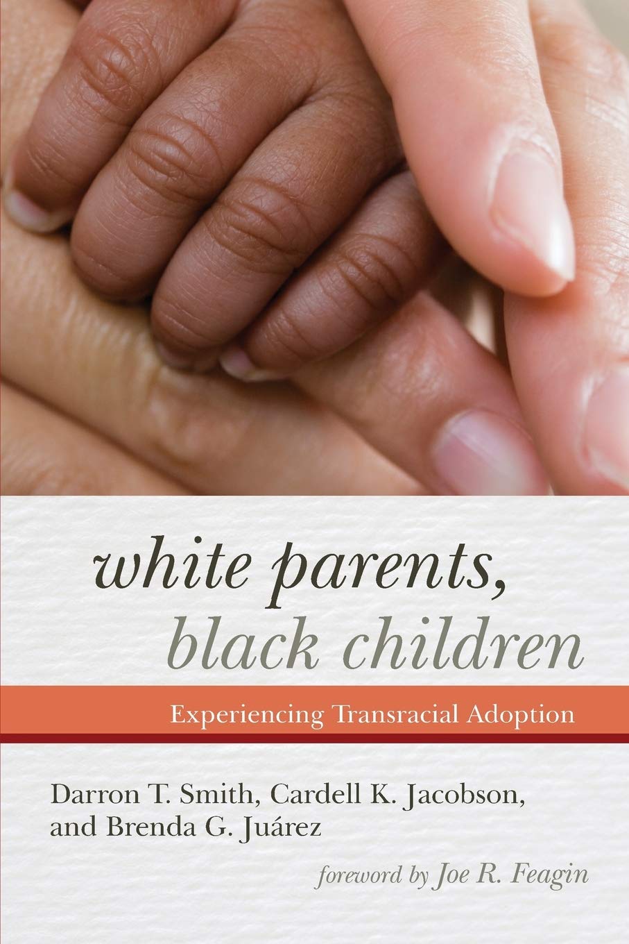 White Parents, Black Children: Experiencing Transracial Adoption White Parents, Black Children: Experiencing Transracial Adoption