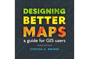 Designing Better Maps: A Guide for GIS Users