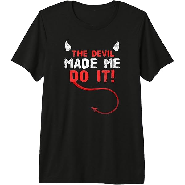 Amazon.com: The Devil Made Me Do It T-Shirt : Clothing, Shoes
