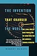 The Invention That Changed the World: How a Small Group of Radar Pioneers Won the Second World War and Launched a Technical Revolution