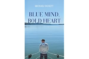 Blue Mind, Bold Heart: One Man. One Boat. One Life-Changing Loop.
