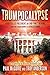 Trumpocalypse: The End-Times President, a Battle Against the Globalist Elite, and the Countdown to Armageddon (Babylon Code)