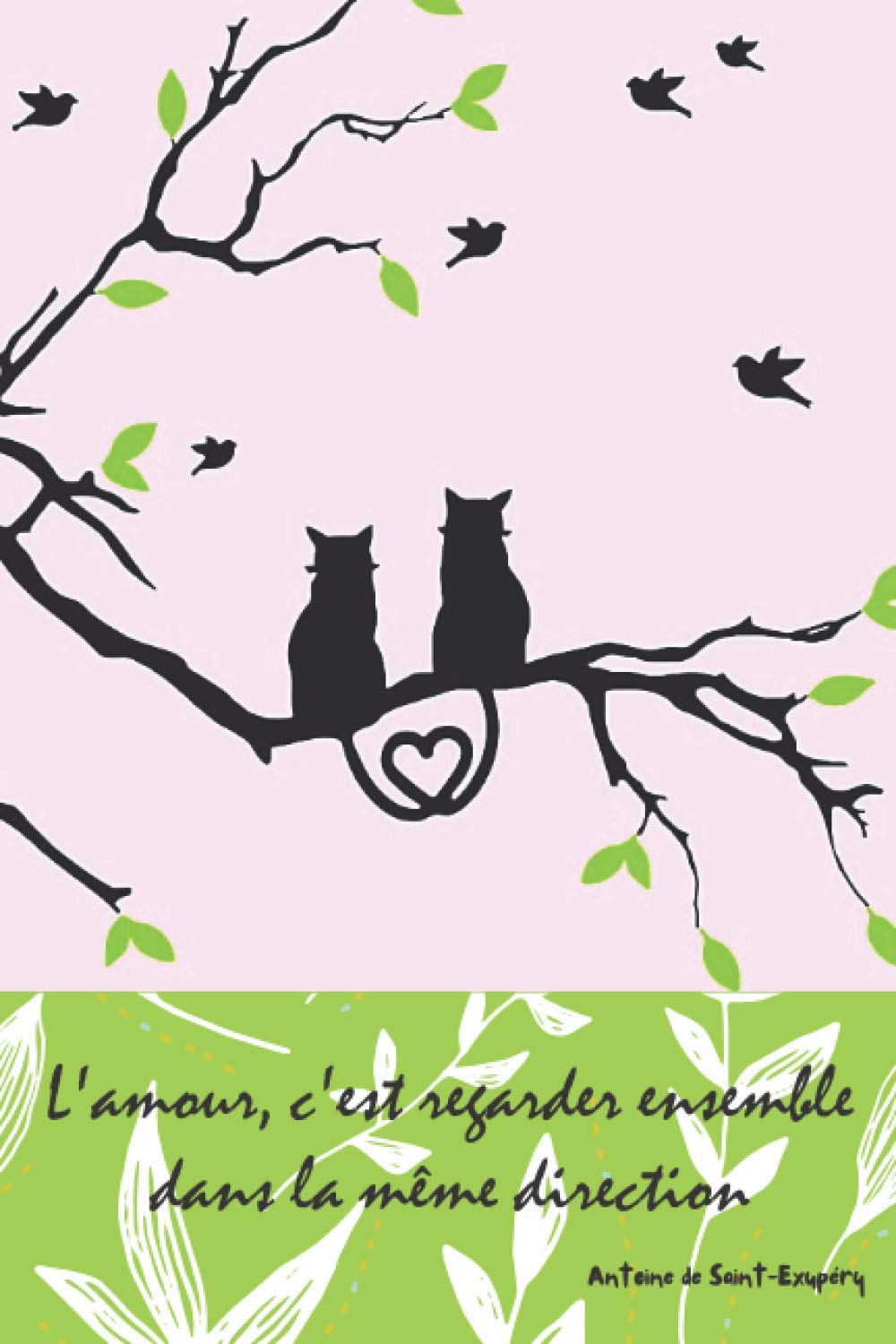 L Amour C Est Regarder Ensemble Dans La Meme Direction Antoine De Saint Exupery Carnet De Notes Ligne Avec Citations Pour Transmettre Un Message D Amour French Edition Herve Nathalie Books Amazon Com