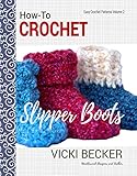 How-To Crochet Slipper Boots (Easy Crochet Patterns Book 2) by Vicki Becker