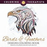 Birds & Feathers Designs Coloring Book - Design Coloring Books For Adults (Birds Designs and Art Book Series)