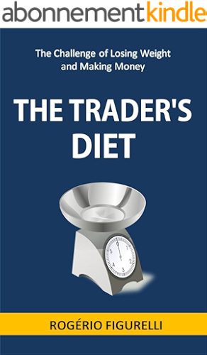 Download The Trader's Diet: The Challenge of Losing Weight and Making Money (Portuguese Edition) PDF