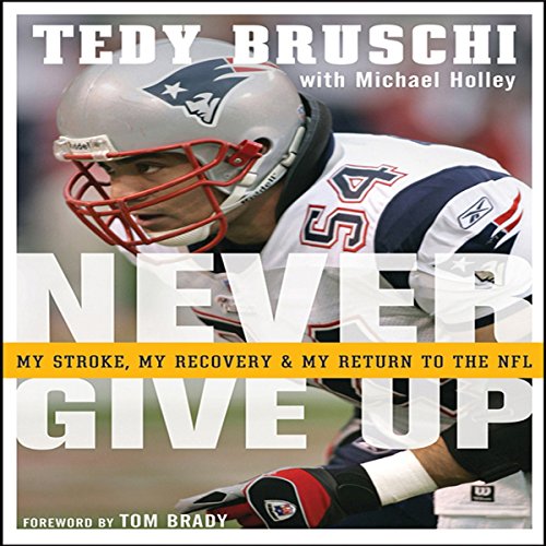 Never Give Up: My Stroke, My Recovery, My Return to the NFL